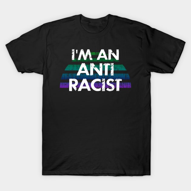 I'm an anti racist. Racial justice. My skin color is not a crime. Systemic institutional racism. Silence is violence. End white supremacy. Black lives matter.  One race human T-Shirt by IvyArtistic